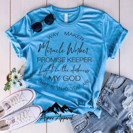 WayMaker, Miracle Worker, Promise Keeper - Build Your Own Shirt